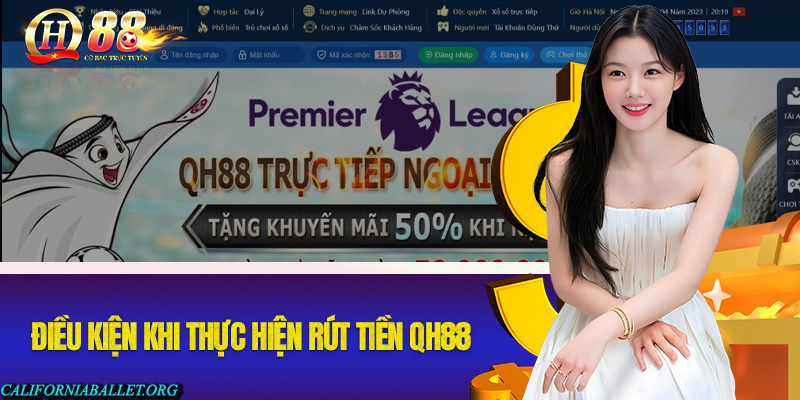 Cách Rút Tiền QH88 – Rút Tiền Thắng Cược Về Tài khoản Đơn Giản Nhất Điều kiện cần thiết khi thực hiện rút tiền QH88