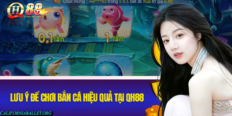 Một số lưu ý để chơi bắn cá hiệu quả tại QH88