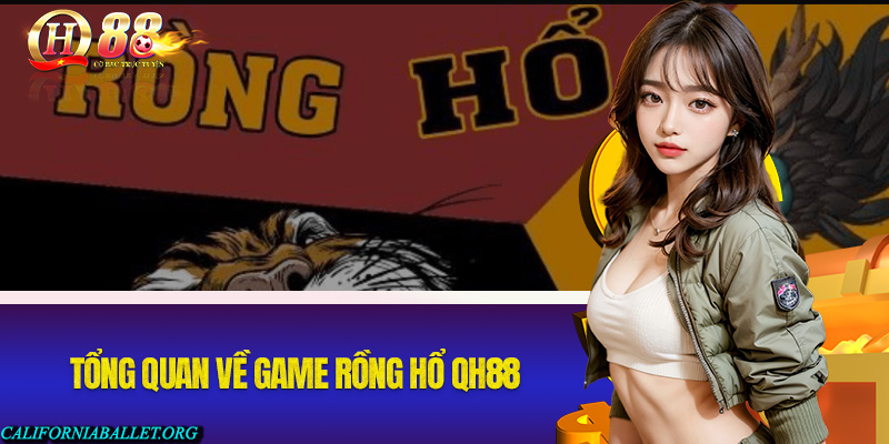 Tổng quan về game rồng hổ QH88