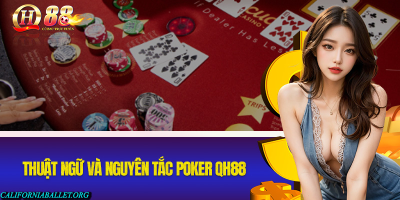 Những thuật ngữ và nguyên tắc khi tham gia Poker tại QH88